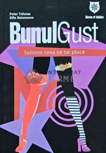 Bunul gust. Suntem ceea ce ne place - 2008 - Peter Trifonas (AH113)