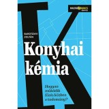 Konyhai k&eacute;mia Hogyan műk&ouml;dik f&ouml;z&eacute;s k&ouml;zben a tudom&aacute;ny? - Barot&aacute;nyi Zolt&aacute;n