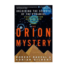 The Orion Mystery: Unlocking the Secrets of the Pyramids