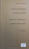 PARIUL PE INTELIGENTA URMAT DE CARARILE INOVATIEI-ANDRE-YVES PORTNOFF-244633