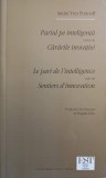 PARIUL PE INTELIGENTA URMAT DE CARARILE INOVATIEI-ANDRE-YVES PORTNOFF