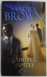 Sarutul ispitei - Sandra Brown - Roman de dragoste