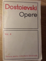 OPERE VOL.4 O INTAMPLARE PENIBILA INSEMNARI DIN SUBTERANA CROCODILUL JUDECATORUL ETERNUL SOT-DOSTOIEVSKI foto