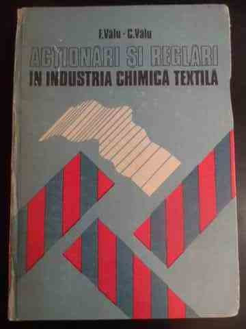 Actionari Si Reglari In Industria Chimica Textila - F. Valu C. Valu ,547034