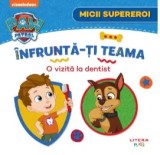 Cumpara ieftin Infrunta-ti teama. O vizita la dentist. Micii supereroi/***