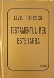 Testamentul Meu Este Iarba - Liviu Popescu, Helicon 1997, Carte Poezie, Cartonata