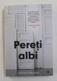 PERETI ALBI de TATIANA TOLSTATIA , 2021 * MICI DEFECTE