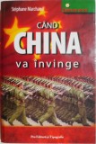 Cand China va invinge &ndash; Stephane Marchand - Carte Istorie, Politica Internationala