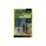 Rail-Trails Pacific Northwest: The Definitive Guide to Multiuse Trails in Idaho, Oregon &amp; Washington