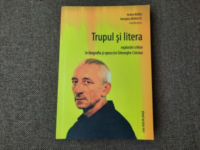 Andrei Bodiu - Trupul si litera. Explorari critice in biografia Gheorghe Craciun foto