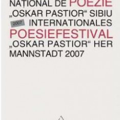 Festivalul international de poezie Oskar Pastior, Sibiu 2007