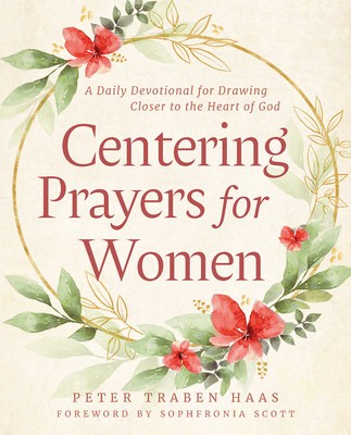 Centering Prayers for Women: A Daily Devotional for Drawing Closer to the Heart of God foto