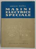 L. Zenisek - Masini electrice speciale