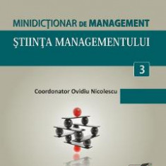 Minidictionar De Management 3: Stiinta Managementului - Ovidiu Nicolescu