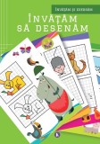 Invatam sa desenam. Invatam si exersam 2 - Editura Kreativ