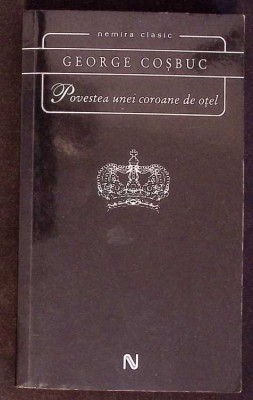 POVESTEA UNEI COROANE DE OTEL-GEORGE COSBUC-276164 foto