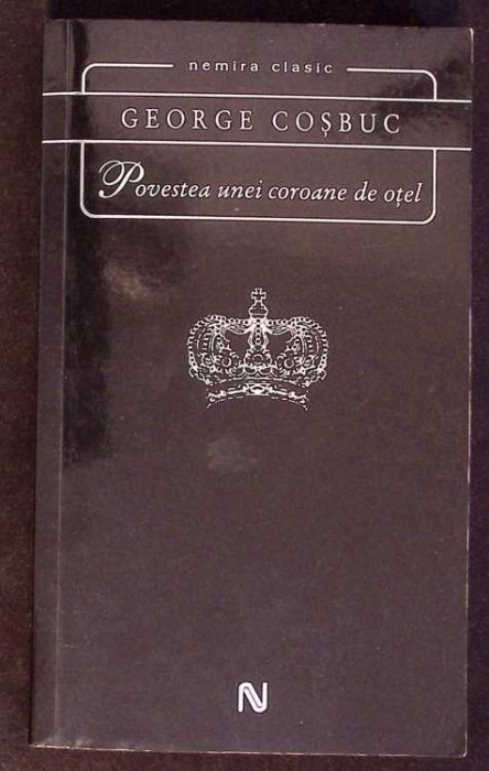 POVESTEA UNEI COROANE DE OTEL-GEORGE COSBUC-276164