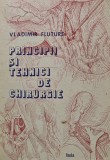Principii si Tehnici de Chirurgie, Vladimir Fluture, Editura Facla, 1987, 256 pagini, brosata, medicina