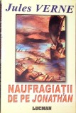 Naufragiații de pe Jonathan - Jules Verne, Editura Lucman, 2005, Roman de Aventură, Limba Rom&acirc;nă, Copertă Broșată
