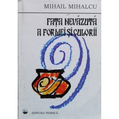 Fata Nevazuta A Formei Si Culorii - Mihail Mihalcu , O239