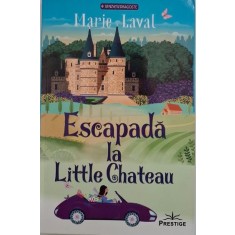 Escapada la Little Chateau &ndash; Marie Laval