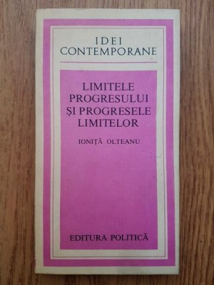 Ionita Olteanu - Limitele progresului si progresele limitelor foto