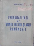 PERSONALITATI ALE STIINTEI, CULTURII SI ARTEI ROMANESTI-IONEL MAFTEI