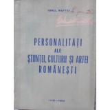 PERSONALITATI ALE STIINTEI, CULTURII SI ARTEI ROMANESTI-IONEL MAFTEI-119242