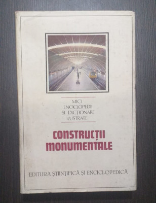 CONSTRUCTII MONUMENTALE - MICA ENCICLOPEDIE ILUSTRATA - DINU CONSTANTINESCU foto