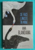 Ana Blandiana &ndash; Se face liniste in mine