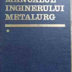 Manualul Inginerului Metalurg Vol.1 - Suzana Gadea Si Colab. ,531418