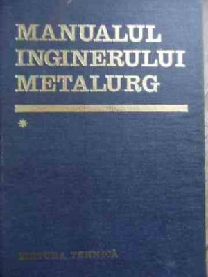 Manualul Inginerului Metalurg Vol.1 - Suzana Gadea Si Colab. ,531418 foto