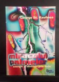 Miracolul palmelor - GEORGE ST KAUFMES