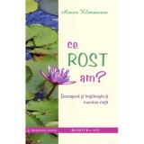 Cumpara ieftin Carte spiritualitate Ce Rost am? de Aimen Klimmeron, editia 2018, 255 pagini, limba Romana, brosata, 130 x 200 mm