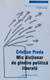 Mic Dictionar De Gandire Politica Liberala - Cristian Preda ,560959, Humanitas