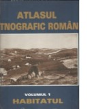 Atlasul etnografic roman, Volumul I - Habitatul - Ion Ghinoiu