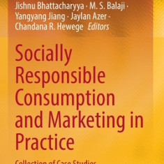 Socially Responsible Consumption and Marketing in Practice: Collection of Case Studies