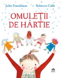 Omuleții de h&acirc;rtie - Julia Donaldson - Editura Cartea Copiilor