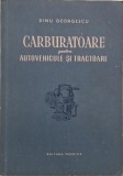 Carburatoare Autovehicule &amp; Tractoare - Dinu Georgescu - Carte Tehnica Mecanica Auto