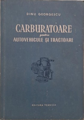 Carburatoare pentru autovehicule si tractoare - Dinu Georgescu foto