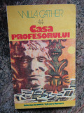 CASA PROFESORULUI - WILLA CATHER, 1983