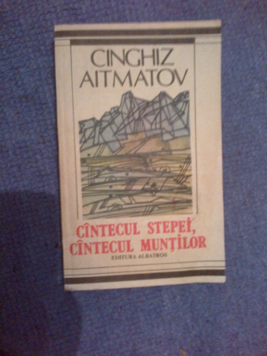 a2d Cantecul Stepei. Cantecul Muntilor - Cinghiz Aitmatov