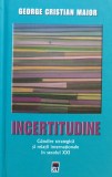 Cumpara ieftin Incertitudine - George Cristian Maior, Rao, Politica, Romana, 2014, George Friedman