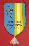 Fanion (model vechi) fotbal - PRAHOVA CSU PLOIESTI
