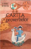 Cartea Proverbelor, Vasile Baran, Editura Albatros, 1973, Limba Romana, 184 pagini, Carte Veche