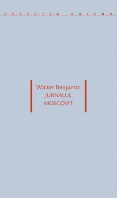 Jurnalul moscovit - Walter Benjamin foto