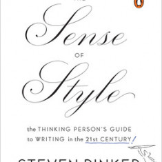 The Sense of Style: The Thinking Person's Guide to Writing in the 21st Century