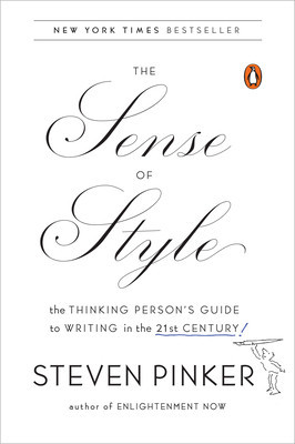 The Sense of Style: The Thinking Person&#039;s Guide to Writing in the 21st Century