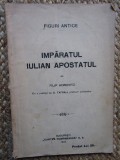 IMPARATUL IULIAN APOSTATUL FIGURI ANTICE - FILIP HOROVITZ