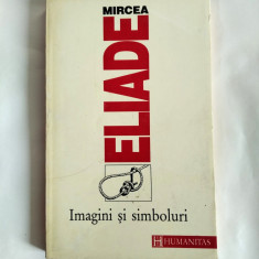 DD- Mircea Eliade, Imagini și simboluri, Editura Humanitas, București 1994